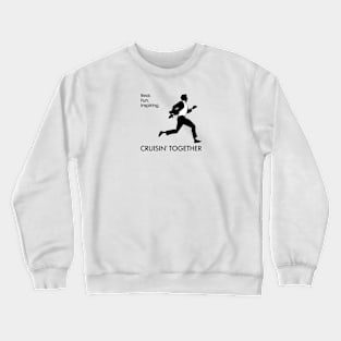 Cruisin' Together - Running Crewneck Sweatshirt